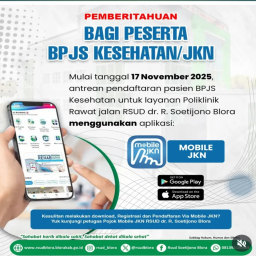 ‎Mulai 17 November, Pendaftaran Pasien JKN RSUD dr. R. Soetijono Blora Wajib Lewat Mobile JKN